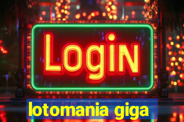 lotomania giga