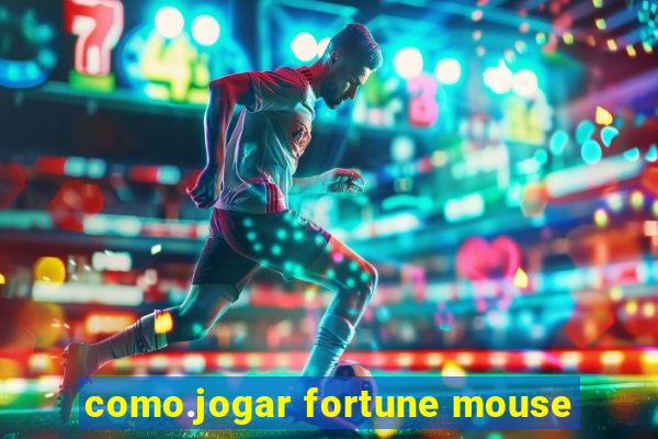 como.jogar fortune mouse