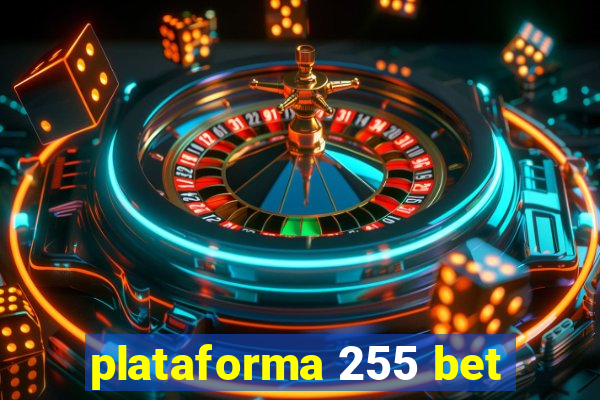 plataforma 255 bet