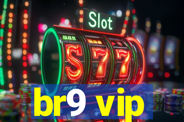 br9 vip