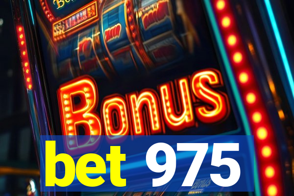 bet 975