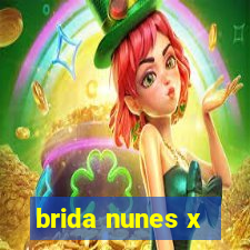 brida nunes x