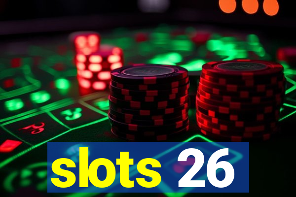 slots 26