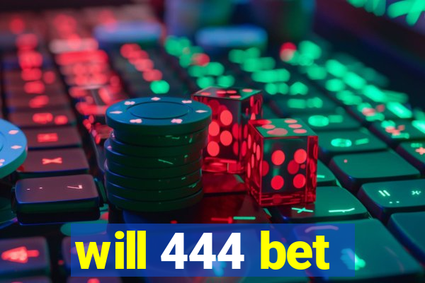 will 444 bet