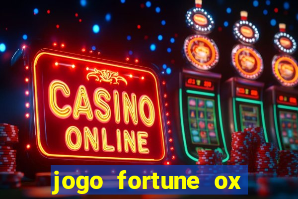 jogo fortune ox demo grátis