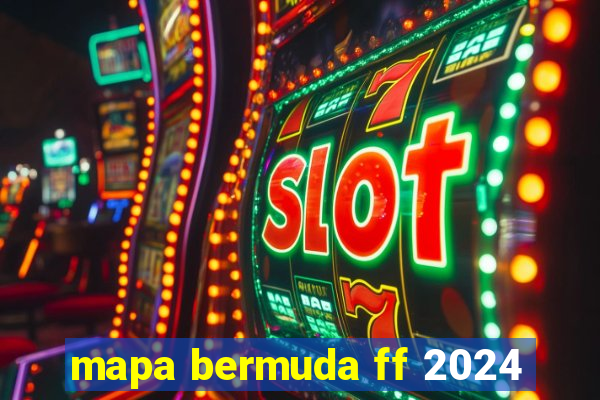 mapa bermuda ff 2024