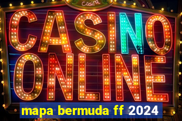 mapa bermuda ff 2024