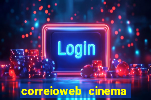 correioweb cinema todos os filmes