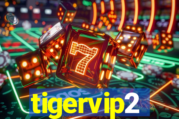 tigervip2