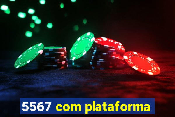 5567 com plataforma