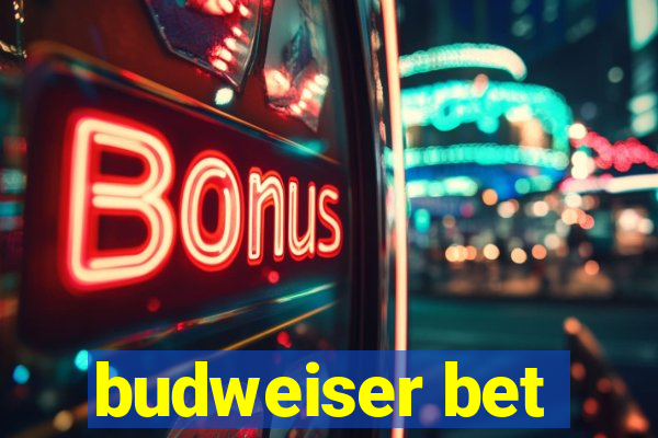 budweiser bet