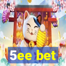 5ee bet