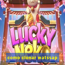 como clonar watssap