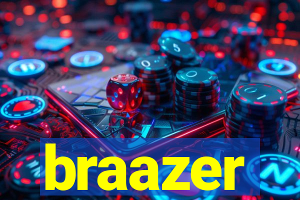 braazer