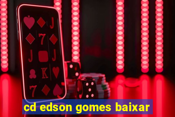 cd edson gomes baixar