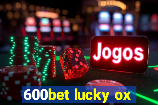 600bet lucky ox