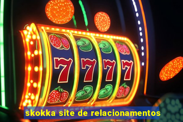 skokka site de relacionamentos