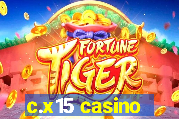 c.x15 casino