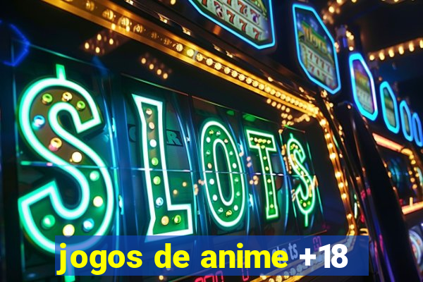 jogos de anime +18