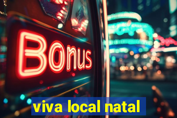 viva local natal