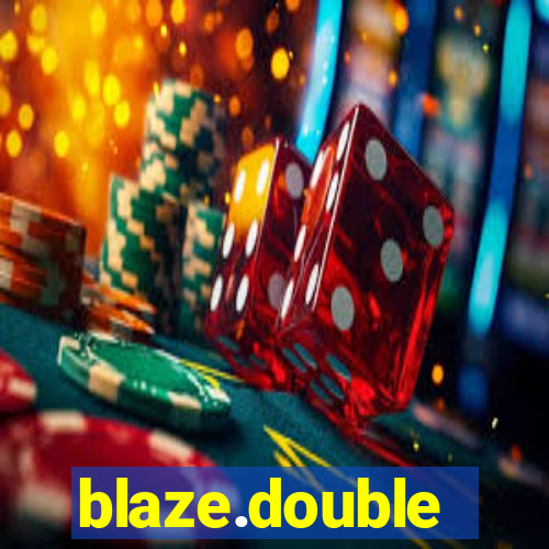 blaze.double