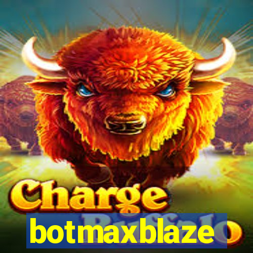 botmaxblaze