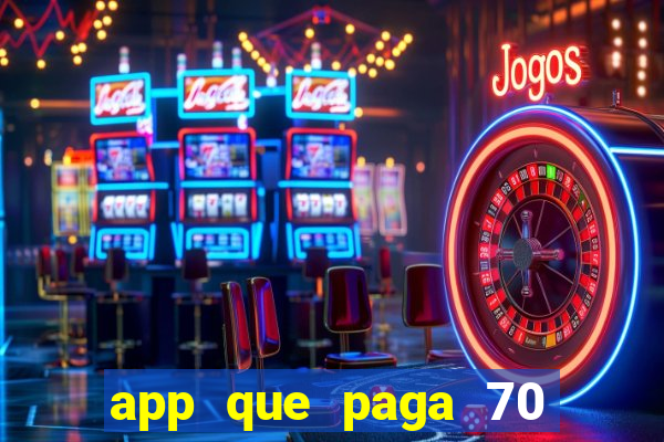 app que paga 70 reais para se cadastrar 2023