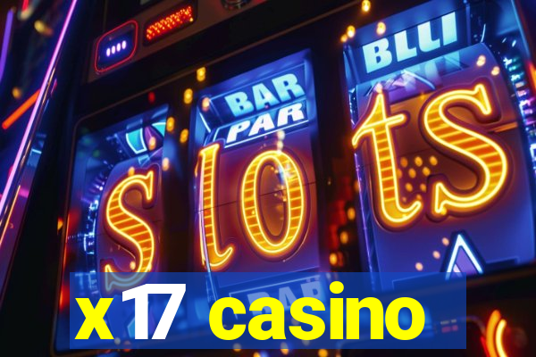 x17 casino