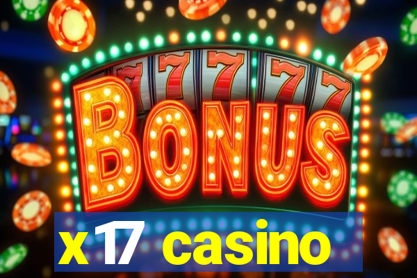 x17 casino