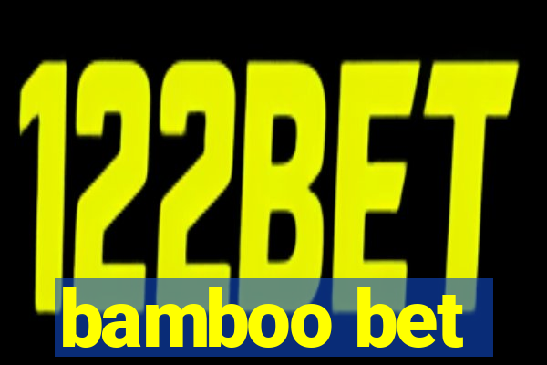 bamboo bet