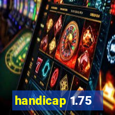 handicap 1.75