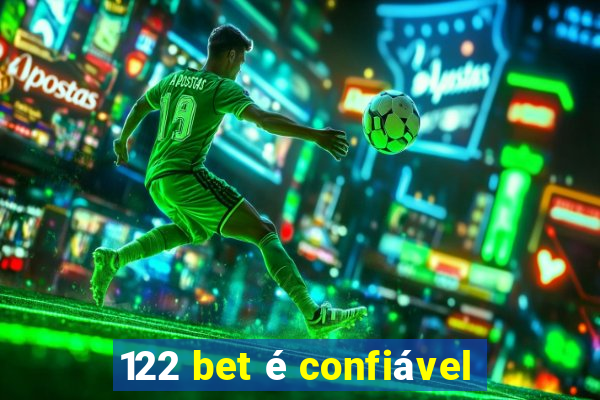 122 bet é confiável