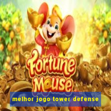 melhor jogo tower defense