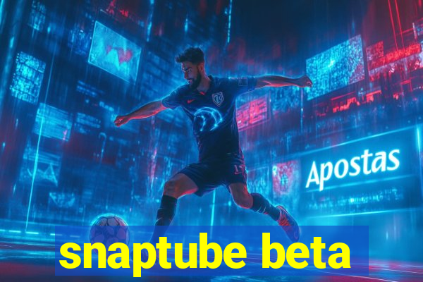 snaptube beta