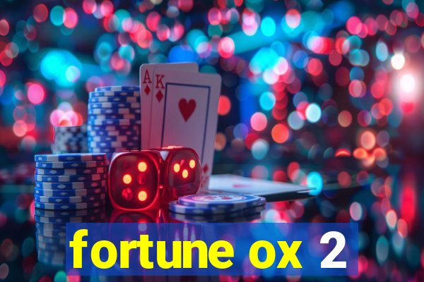 fortune ox 2