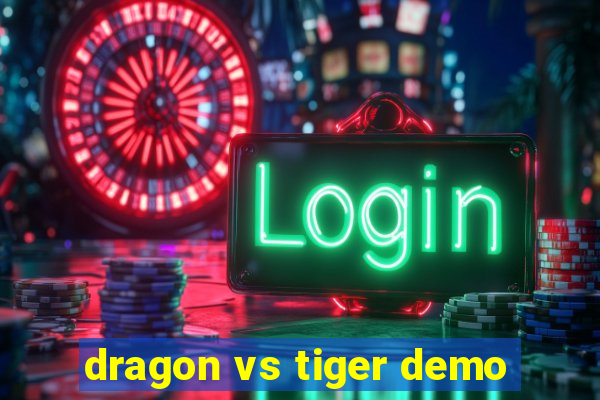 dragon vs tiger demo