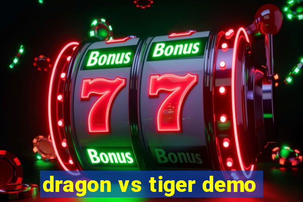 dragon vs tiger demo