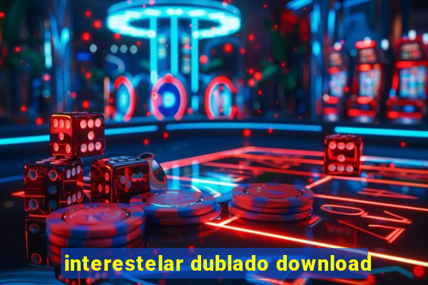 interestelar dublado download