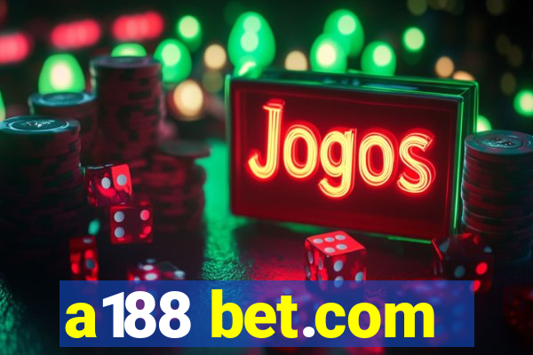 a188 bet.com