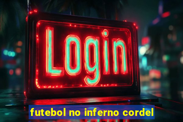 futebol no inferno cordel