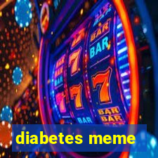 diabetes meme