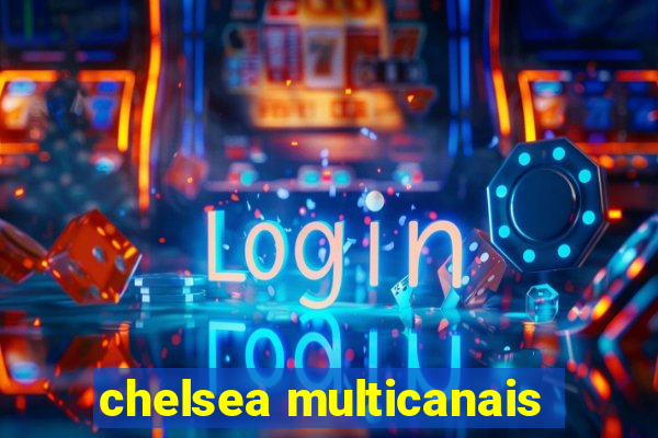 chelsea multicanais