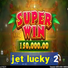 jet lucky 2