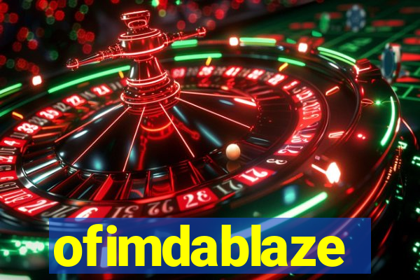 ofimdablaze