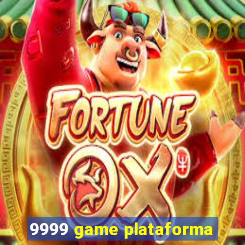 9999 game plataforma