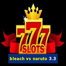 bleach vs naruto 3.3