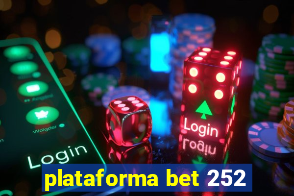 plataforma bet 252