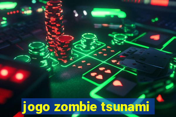 jogo zombie tsunami