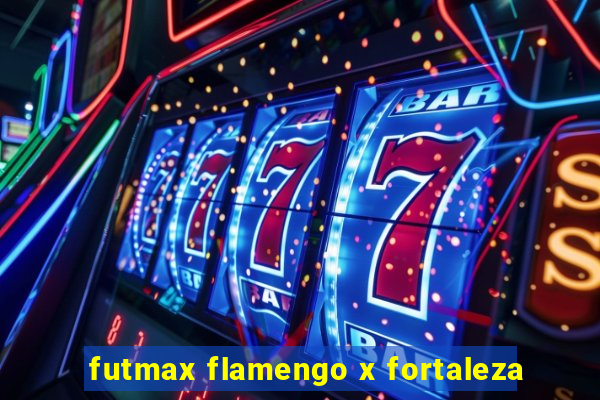 futmax flamengo x fortaleza