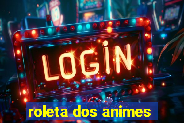 roleta dos animes